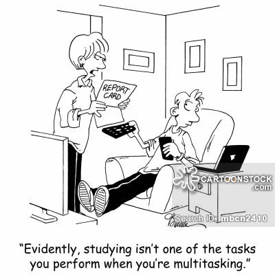 'Evidently, studying isn't one of the tasks you perform when you're multitasking.'